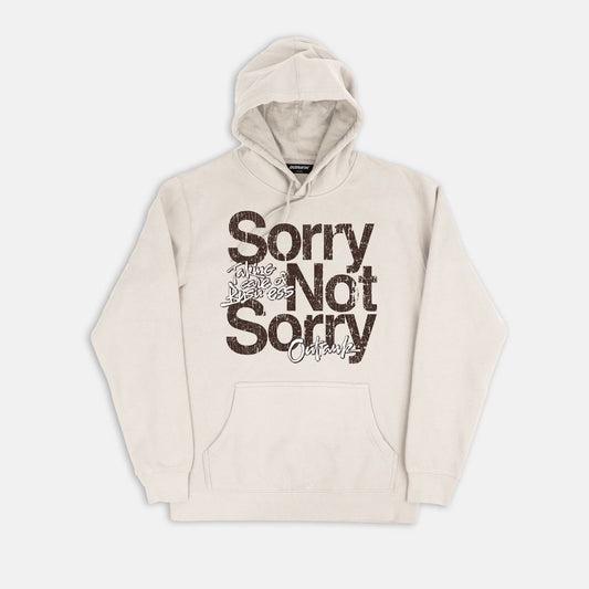 Sorry Not Sorry Hoodie